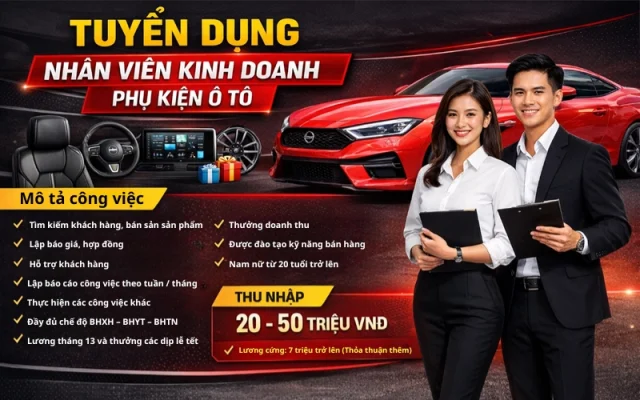 THÔNG BÁO TUYỂN DỤNG NHÂN VIÊN KINH DOANH PHỤ KIỆN Ô TÔ